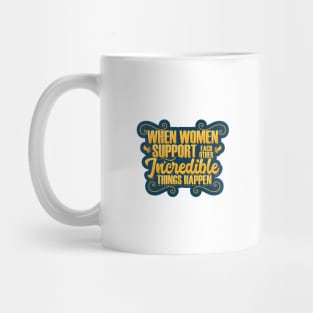 Woman Support Each Other Mug